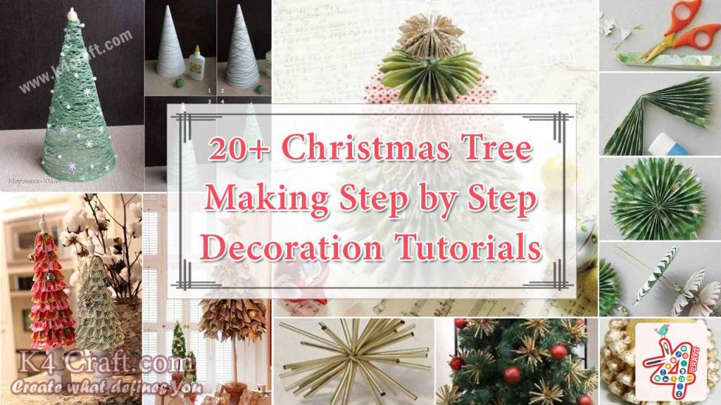 20+ Christmas Tree Making Step by Step Tutorials K4 Craft