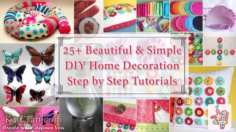 25+ Beautiful & Simple DIY Home Decoration Step by Step Tutorials - K4 ...
